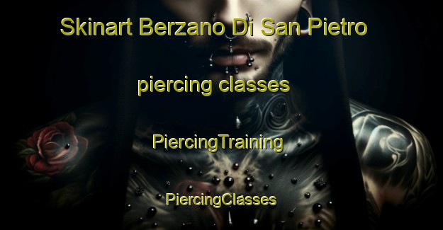 Skinart Berzano Di San Pietro piercing classes | #PiercingTraining #PiercingClasses #SkinartTraining-Italy