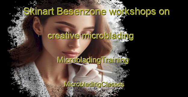 Skinart Besenzone workshops on creative microblading | #MicrobladingTraining #MicrobladingClasses #SkinartTraining-Italy