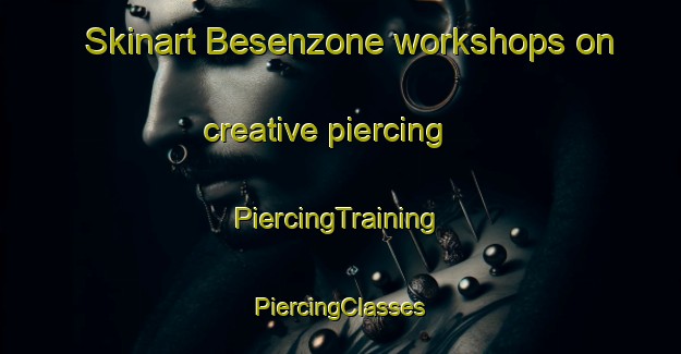 Skinart Besenzone workshops on creative piercing | #PiercingTraining #PiercingClasses #SkinartTraining-Italy