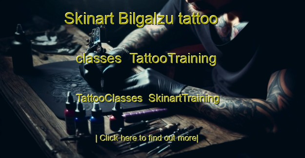 Skinart Bilgalzu tattoo classes | TattooTraining | TattooClasses | SkinartTraining-Italy