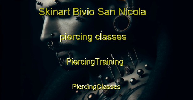 Skinart Bivio San Nicola piercing classes | #PiercingTraining #PiercingClasses #SkinartTraining-Italy