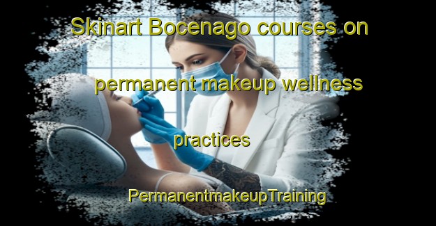 Skinart Bocenago courses on permanent makeup wellness practices | #PermanentmakeupTraining #PermanentmakeupClasses #SkinartTraining-Italy