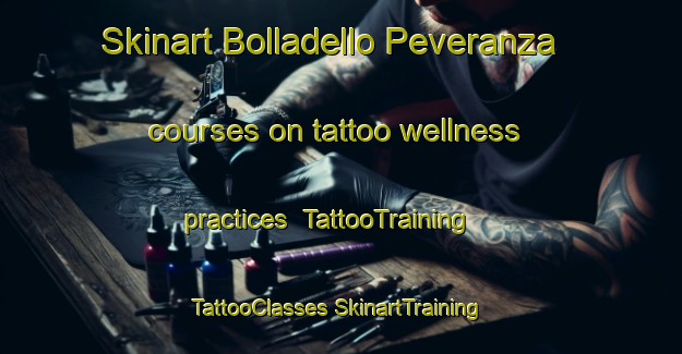 Skinart Bolladello Peveranza courses on tattoo wellness practices | #TattooTraining #TattooClasses #SkinartTraining-Italy