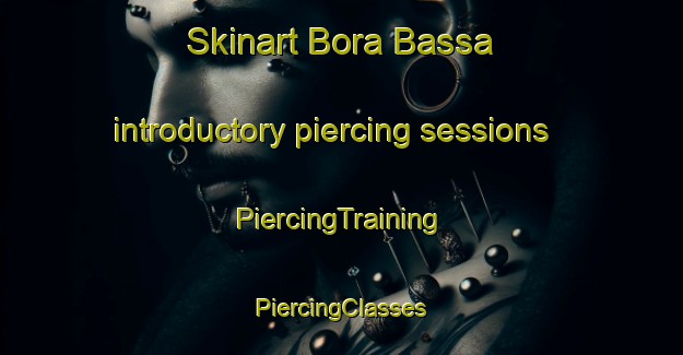 Skinart Bora Bassa introductory piercing sessions | #PiercingTraining #PiercingClasses #SkinartTraining-Italy