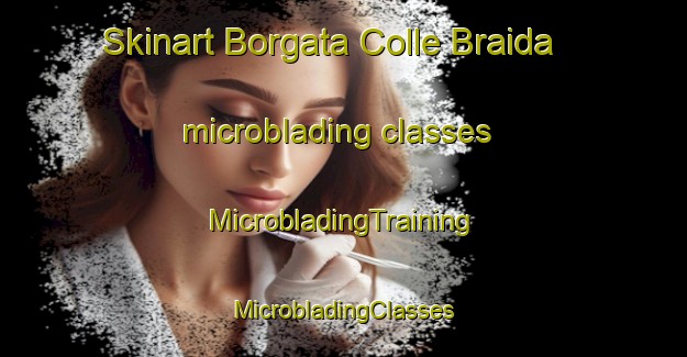 Skinart Borgata Colle Braida microblading classes | #MicrobladingTraining #MicrobladingClasses #SkinartTraining-Italy