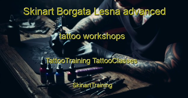 Skinart Borgata Lesna advanced tattoo workshops | #TattooTraining #TattooClasses #SkinartTraining-Italy