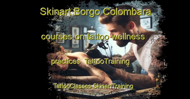 Skinart Borgo Colombara courses on tattoo wellness practices | #TattooTraining #TattooClasses #SkinartTraining-Italy