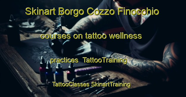 Skinart Borgo Cozzo Finocchio courses on tattoo wellness practices | #TattooTraining #TattooClasses #SkinartTraining-Italy