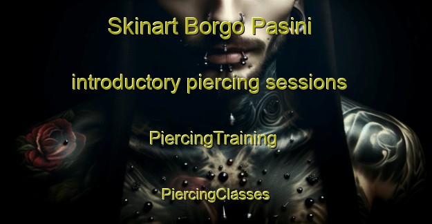 Skinart Borgo Pasini introductory piercing sessions | #PiercingTraining #PiercingClasses #SkinartTraining-Italy