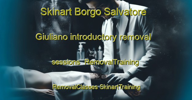 Skinart Borgo Salvatore Giuliano introductory removal sessions | #RemovalTraining #RemovalClasses #SkinartTraining-Italy