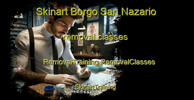 Skinart Borgo San Nazario removal classes | #RemovalTraining #RemovalClasses #SkinartTraining-Italy