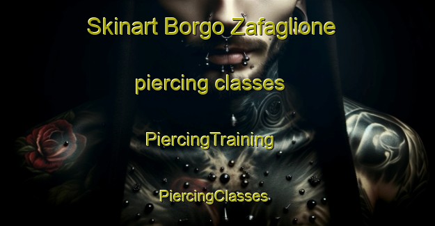 Skinart Borgo Zafaglione piercing classes | PiercingTraining | PiercingClasses | SkinartTraining-Italy