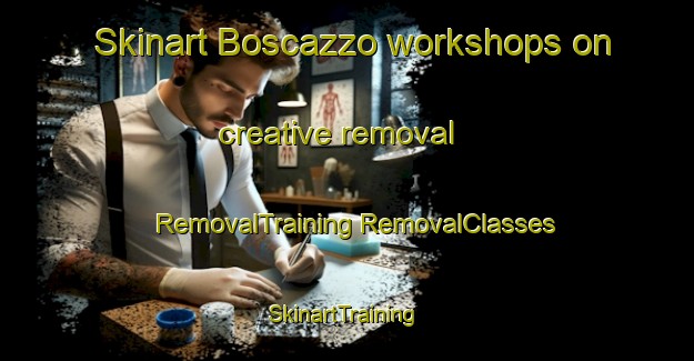 Skinart Boscazzo workshops on creative removal | #RemovalTraining #RemovalClasses #SkinartTraining-Italy