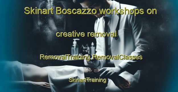 Skinart Boscazzo workshops on creative removal | #RemovalTraining #RemovalClasses #SkinartTraining-Italy