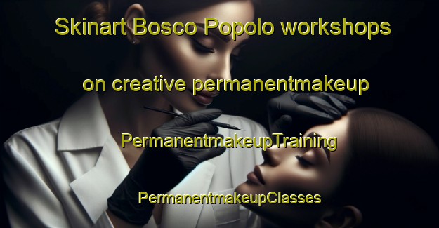 Skinart Bosco Popolo workshops on creative permanentmakeup | #PermanentmakeupTraining #PermanentmakeupClasses #SkinartTraining-Italy