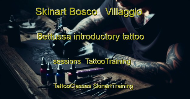 Skinart Bosco   Villaggio Bettussa introductory tattoo sessions | #TattooTraining #TattooClasses #SkinartTraining-Italy