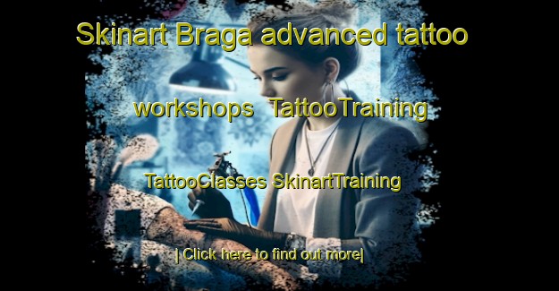 Skinart Braga advanced tattoo workshops | #TattooTraining #TattooClasses #SkinartTraining-Italy