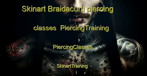 Skinart Braidacurti piercing classes | #PiercingTraining #PiercingClasses #SkinartTraining-Italy