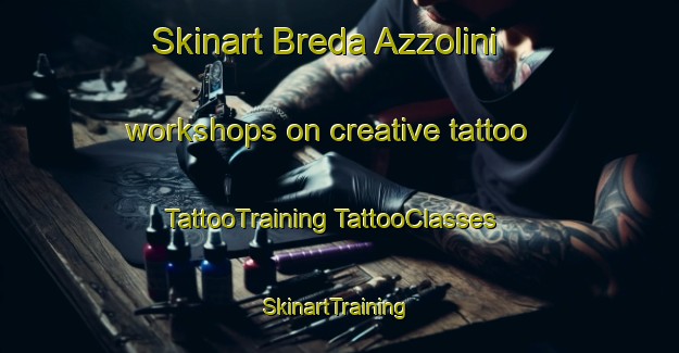 Skinart Breda Azzolini workshops on creative tattoo | #TattooTraining #TattooClasses #SkinartTraining-Italy