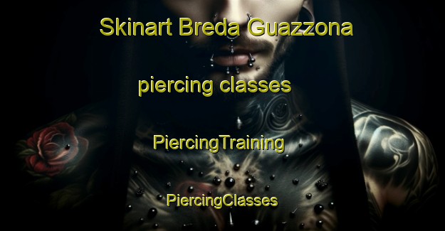 Skinart Breda Guazzona piercing classes | #PiercingTraining #PiercingClasses #SkinartTraining-Italy