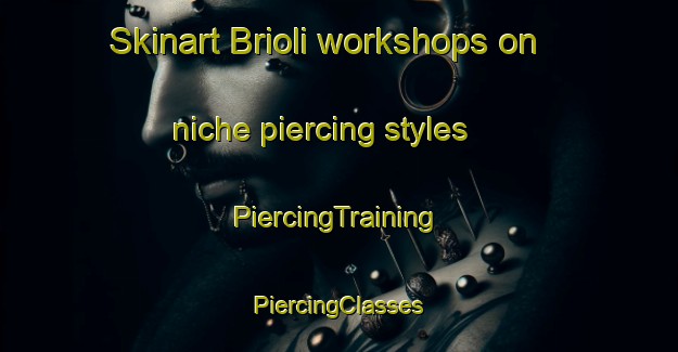 Skinart Brioli workshops on niche piercing styles | #PiercingTraining #PiercingClasses #SkinartTraining-Italy