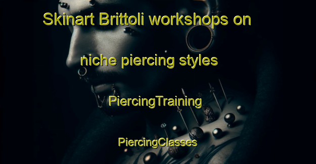 Skinart Brittoli workshops on niche piercing styles | #PiercingTraining #PiercingClasses #SkinartTraining-Italy