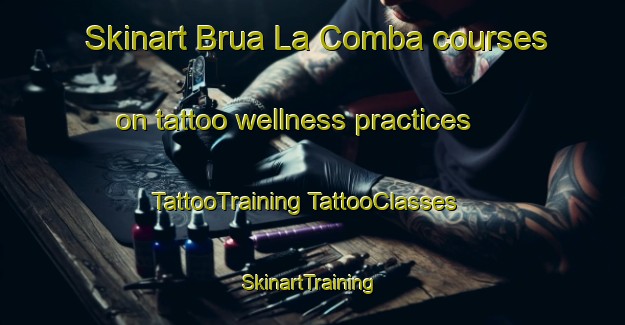 Skinart Brua La Comba courses on tattoo wellness practices | #TattooTraining #TattooClasses #SkinartTraining-Italy