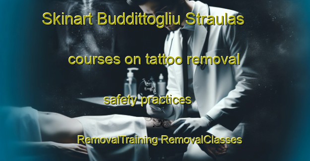 Skinart Buddittogliu Straulas courses on tattoo removal safety practices | #RemovalTraining #RemovalClasses #SkinartTraining-Italy