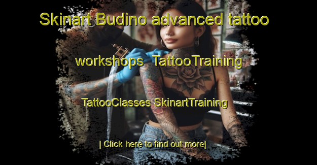 Skinart Budino advanced tattoo workshops | #TattooTraining #TattooClasses #SkinartTraining-Italy