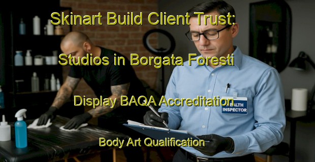 Skinart Build Client Trust: Studios in Borgata Foresti - Display BAQA Accreditation | Body Art Qualification Authority | BAQA-Italy