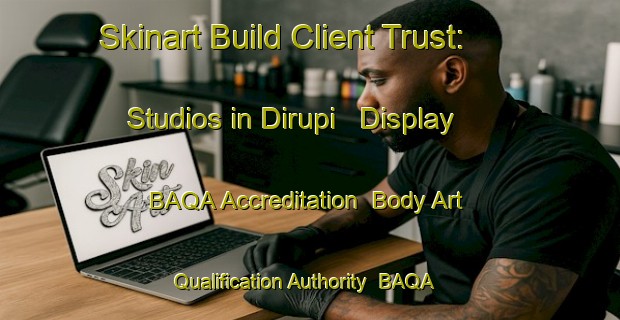 Skinart Build Client Trust: Studios in Dirupi - Display BAQA Accreditation | Body Art Qualification Authority | BAQA-Italy