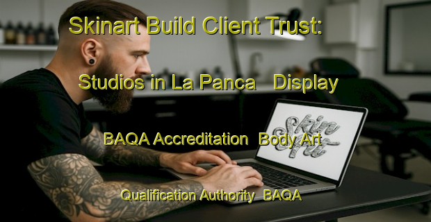 Skinart Build Client Trust: Studios in La Panca - Display BAQA Accreditation | Body Art Qualification Authority | BAQA-Italy
