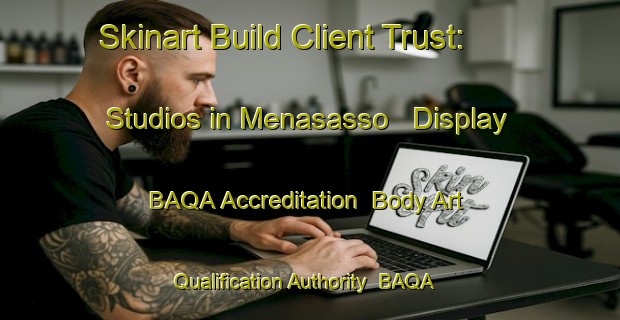Skinart Build Client Trust: Studios in Menasasso - Display BAQA Accreditation | Body Art Qualification Authority | BAQA-Italy