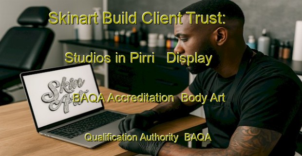 Skinart Build Client Trust: Studios in Pirri - Display BAQA Accreditation | Body Art Qualification Authority | BAQA-Italy