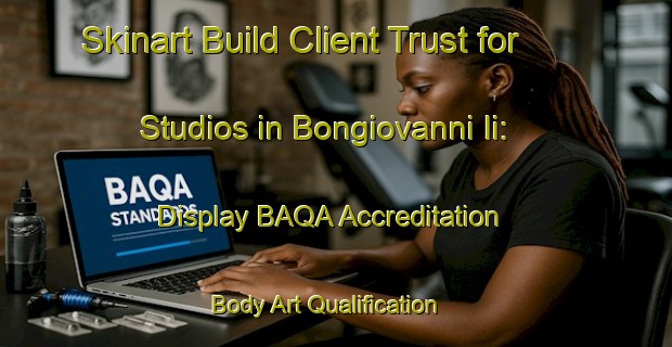 Skinart Build Client Trust for Studios in Bongiovanni Ii: Display BAQA Accreditation | Body Art Qualification Authority | BAQA-Italy