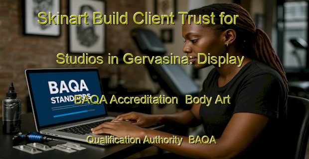 Skinart Build Client Trust for Studios in Gervasina: Display BAQA Accreditation | Body Art Qualification Authority | BAQA-Italy