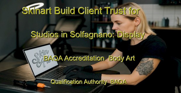 Skinart Build Client Trust for Studios in Solfagnano: Display BAQA Accreditation | Body Art Qualification Authority | BAQA-Italy