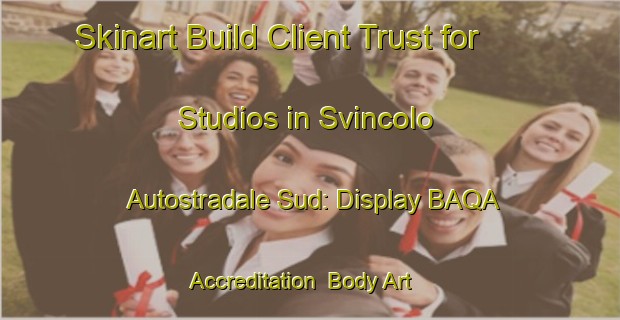 Skinart Build Client Trust for Studios in Svincolo Autostradale Sud: Display BAQA Accreditation | Body Art Qualification Authority | BAQA-Italy