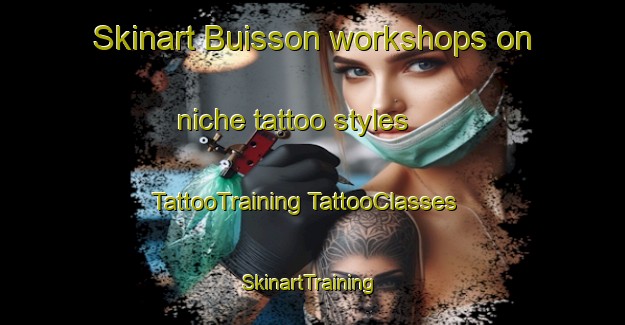 Skinart Buisson workshops on niche tattoo styles | #TattooTraining #TattooClasses #SkinartTraining-Italy