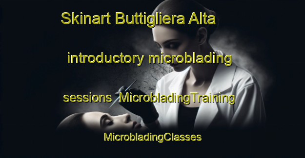 Skinart Buttigliera Alta introductory microblading sessions | #MicrobladingTraining #MicrobladingClasses #SkinartTraining-Italy