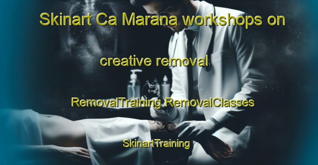 Skinart Ca Marana workshops on creative removal | #RemovalTraining #RemovalClasses #SkinartTraining-Italy