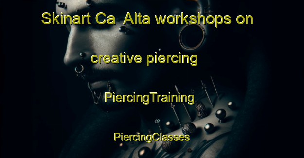 Skinart Ca  Alta workshops on creative piercing | #PiercingTraining #PiercingClasses #SkinartTraining-Italy