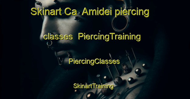 Skinart Ca  Amidei piercing classes | #PiercingTraining #PiercingClasses #SkinartTraining-Italy