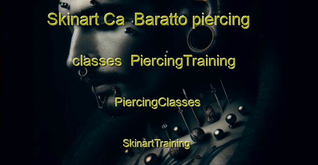 Skinart Ca  Baratto piercing classes | #PiercingTraining #PiercingClasses #SkinartTraining-Italy