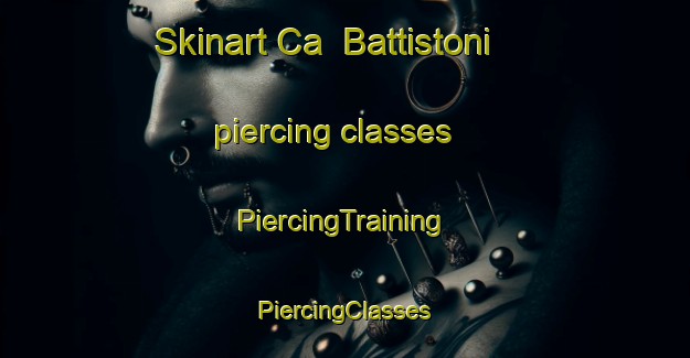 Skinart Ca  Battistoni piercing classes | #PiercingTraining #PiercingClasses #SkinartTraining-Italy