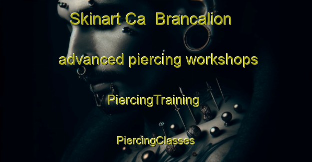 Skinart Ca  Brancalion advanced piercing workshops | #PiercingTraining #PiercingClasses #SkinartTraining-Italy