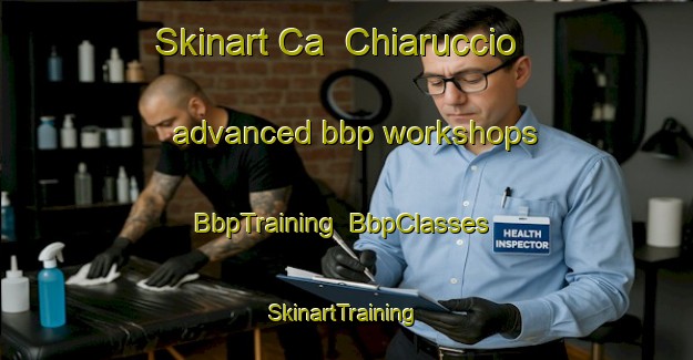 Skinart Ca  Chiaruccio advanced bbp workshops | BbpTraining | BbpClasses | SkinartTraining-Italy