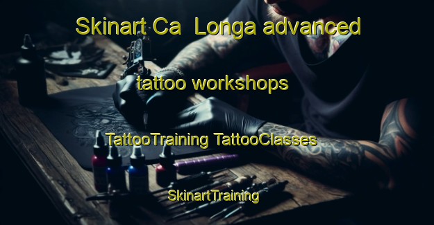 Skinart Ca  Longa advanced tattoo workshops | #TattooTraining #TattooClasses #SkinartTraining-Italy