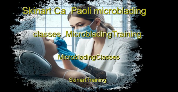 Skinart Ca  Paoli microblading classes | #MicrobladingTraining #MicrobladingClasses #SkinartTraining-Italy