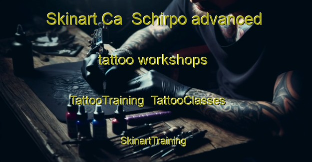 Skinart Ca  Schirpo advanced tattoo workshops | TattooTraining | TattooClasses | SkinartTraining-Italy